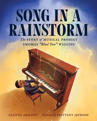 Song in a Rainstorm: Povestea prodigiozității muzicale Thomas Blind Tom Wiggins - Song in a Rainstorm: The Story of Musical Prodigy Thomas Blind Tom Wiggins