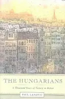 Maghiarii: O mie de ani de victorie în înfrângere - The Hungarians: A Thousand Years of Victory in Defeat