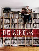 Dust & Grooves: Aventuri în colecționarea de discuri - Dust & Grooves: Adventures in Record Collecting