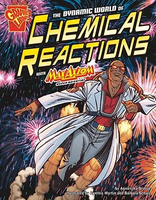 Lumea dinamică a reacțiilor chimice cu Max Axiom, Super Scientist - The Dynamic World of Chemical Reactions with Max Axiom, Super Scientist