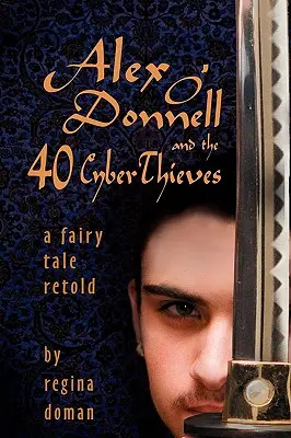 Alex O'Donnell și cei 40 de hoți cibernetici - Alex O'Donnell and the 40 Cyberthieves