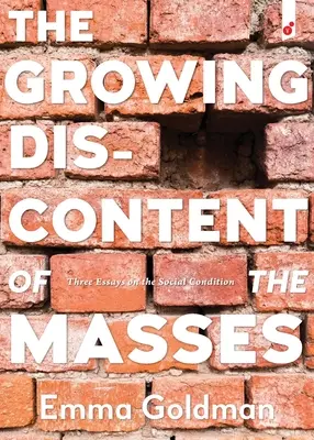 Nemulțumirea crescândă a maselor: Three Essays on the Social Condition - The Growing Discontent of the Masses: Three Essays on the Social Condition