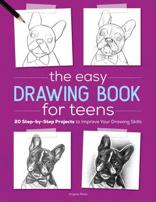 The Easy Drawing Book for Teens: 20 de proiecte pas cu pas pentru a-ți îmbunătăți abilitățile de desenator - The Easy Drawing Book for Teens: 20 Step-By-Step Projects to Improve Your Drawing Skills