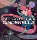 Cenușăreasa interstelară: (Cărți cu prințese pentru copii, cărți despre știință) - Interstellar Cinderella: (Princess Books for Kids, Books about Science)