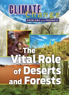 Rolul vital al deșerturilor și pădurilor - The Vital Role of Deserts and Forests