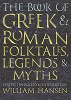Cartea basmelor populare, legendelor și miturilor grecești și romane (The Book of Greek and Roman Folktales, Legends, and Myths) - The Book of Greek and Roman Folktales, Legends, and Myths
