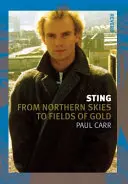 Sting: De la cerul nordic la câmpurile de aur - Sting: From Northern Skies to Fields of Gold