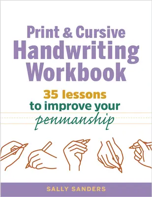Cartea de lucru pentru scrisul de mână cu litere de tipar și cursive: 35 Lessons to Improve Your Penmanship (35 de lecții pentru îmbunătățirea caligrafiei) - The Print and Cursive Handwriting Workbook: 35 Lessons to Improve Your Penmanship