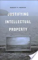 Justificarea proprietății intelectuale - Justifying Intellectual Property
