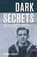 Secrete întunecate - Povestea adevărată a crimei din Hmas Australia - Dark Secrets - The True Story of Murder in Hmas Australia