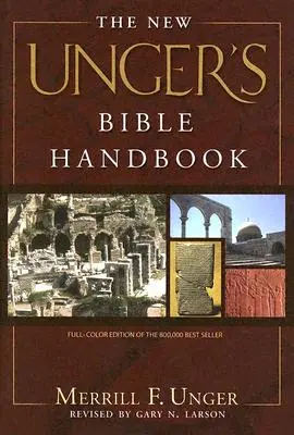 Noul manual biblic al lui Unger - The New Unger's Bible Handbook