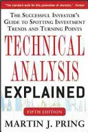 Technical Analysis Explained, ediția a cincea: Ghidul investitorului de succes pentru depistarea tendințelor și a punctelor de cotitură ale investițiilor - Technical Analysis Explained, Fifth Edition: The Successful Investor's Guide to Spotting Investment Trends and Turning Points