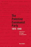 Partidul Comunist Palestinian 1919-1948: Arab și evreu în lupta pentru internaționalism - The Palestine Communist Party 1919-1948: Arab and Jew in the Struggle for Internationalism