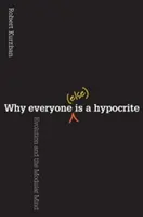 De ce toți (ceilalți) sunt ipocriți: Evoluția și mintea modulară - Why Everyone (Else) Is a Hypocrite: Evolution and the Modular Mind