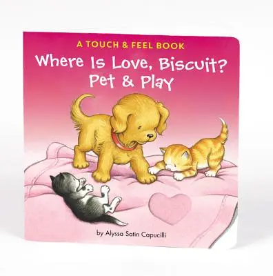 Unde este dragostea, Biscuit?: A Touch & Feel Book - Where Is Love, Biscuit?: A Touch & Feel Book