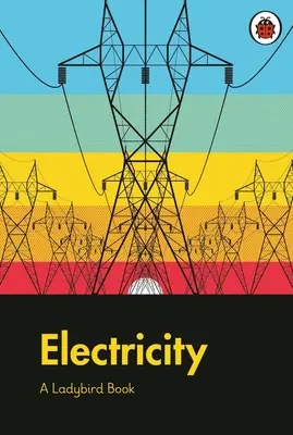 Cartea Ladybird: Electricitate - Ladybird Book: Electricity