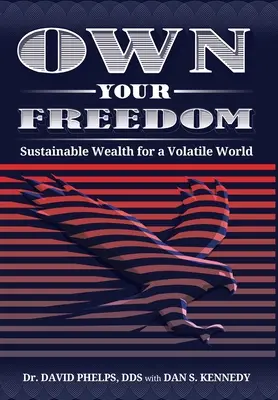 Own Your Freedom: Bunăstare durabilă pentru o lume volatilă - Own Your Freedom: Sustainable Wealth for a Volatile World