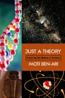Doar o teorie: Explorarea naturii științei - Just a Theory: Exploring the Nature of Science