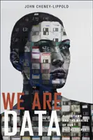 Noi suntem date: Algoritmi și crearea sinelui nostru digital - We Are Data: Algorithms and the Making of Our Digital Selves