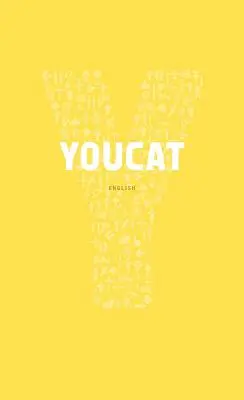 Youcat: Catehismul de tineret al Bisericii Catolice - Youcat: Youth Catechism of the Catholic Church