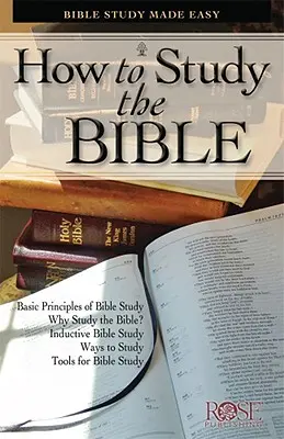 Cum să studiem Biblia: Studiul Bibliei făcut ușor - How to Study the Bible: Bible Study Made Easy