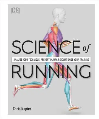 Știința alergării: Analizează-ți Tehnica, Previne Rănile, Revoluționează-ți Antrenamentul - Science of Running: Analyze Your Technique, Prevent Injury, Revolutionize Your Training