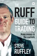 Ghidul Ruff pentru tranzacționare: Fă bani pe piețe - The Ruff Guide to Trading: Make Money in the Markets