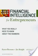 Inteligență financiară pentru antreprenori: Ce trebuie să știți cu adevărat despre cifre - Financial Intelligence for Entrepreneurs: What You Really Need to Know about the Numbers