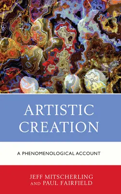 Creația artistică: O relatare fenomenologică - Artistic Creation: A Phenomenological Account
