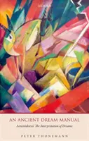 Un manual antic al viselor: Interpretarea viselor lui Artemidorus - An Ancient Dream Manual: Artemidorus' the Interpretation of Dreams