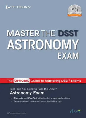 Stăpânește examenul Dsst Astronomy - Master the Dsst Astronomy Exam