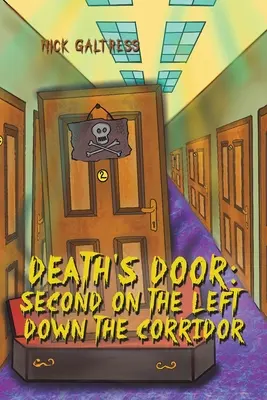 Ușa morții: A doua la stânga pe coridor - Death's Door: Second on the Left Down the Corridor