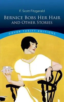 Bernice Bobs Her Hair și alte povestiri - Bernice Bobs Her Hair and Other Stories