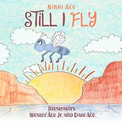 Still I Fly: Concepută pentru a-i ajuta pe copii să dobândească încredere, reziliență, curaj, gândire pozitivă și perseverență. - Still I Fly: Designed to help children build confidence, resilience, grit, positive thinking, and perseverance.