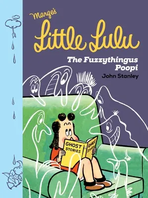 Micuța Lulu: The Fuzzythingus Poopi - Little Lulu: The Fuzzythingus Poopi