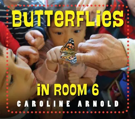 Fluturi în camera 6: Vedeți cum cresc - Butterflies in Room 6: See How They Grow