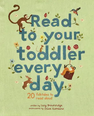 Citește-i copilului tău mic în fiecare zi: 20 de povești populare de citit cu voce tare - Read to Your Toddler Every Day: 20 Folktales to Read Aloud