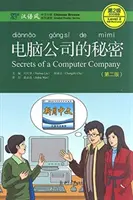 Secretele unei companii de calculatoare - Chinese Breeze Graded Reader, Nivelul 2: 500 de cuvinte - Secrets of A Computer Company - Chinese Breeze Graded Reader, Level 2: 500 Words Level