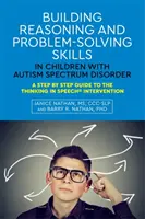 Building Reasoning and Problem-Solving Skills in Children with Autism Spectrum Disorder: A Step by Step Guide to the Thinking in Speech(r) Interventio