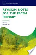 Revision Notes for the Frcem Primary