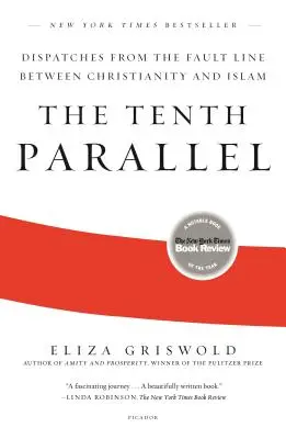 A zecea paralelă: Dispecerate de la linia de falie dintre creștinism și islam - The Tenth Parallel: Dispatches from the Fault Line Between Christianity and Islam