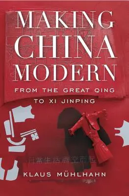 Facerea Chinei moderne: De la Marele Qing la XI Jinping - Making China Modern: From the Great Qing to XI Jinping
