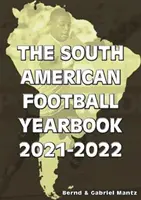 Anuarul fotbalului sud-american 2021-2022 - South American Football Yearbook 2021-2022