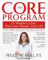 The Core Program: Cincisprezece minute pe zi care vă pot schimba viața - The Core Program: Fifteen Minutes a Day That Can Change Your Life