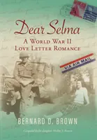 Dragă Selma: O scrisoare de dragoste din al Doilea Război Mondial Romance - Dear Selma: A World War II Love Letter Romance
