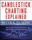 Candlestick Charting Explained Workbook: Step-By-Step Exercises and Tests to Help You Master Candlestick Charting (Exerciții și teste pas cu pas pentru a vă ajuta să stăpâniți - Candlestick Charting Explained Workbook: Step-By-Step Exercises and Tests to Help You Master Candlestick Charting