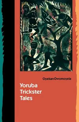 Povești Yoruba Trickster - Yoruba Trickster Tales