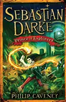 Sebastian Darke: Prințul exploratorilor - Sebastian Darke: Prince of Explorers