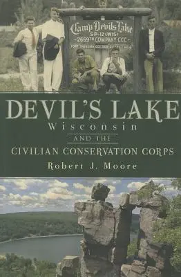 Devil's Lake, Wisconsin și Corpul civil de conservare - Devil's Lake, Wisconsin and the Civilian Conservation Corps