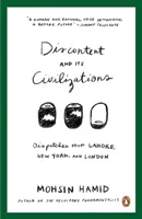 Nemulțumirea și civilizațiile sale - Dispecerate din Lahore, New York și Londra - Discontent and Its Civilizations - Dispatches from Lahore, New York and London